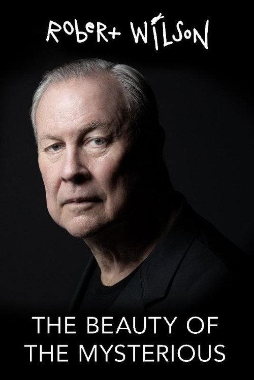 Robert Wilson: The Beauty of the Mysterious 2022 official movie poster