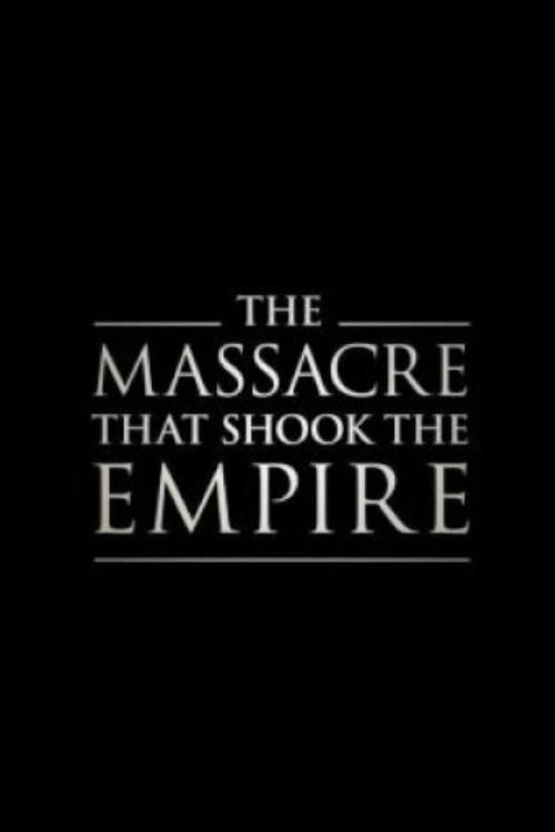 The Massacre That Shook the Empire 2019 official movie poster