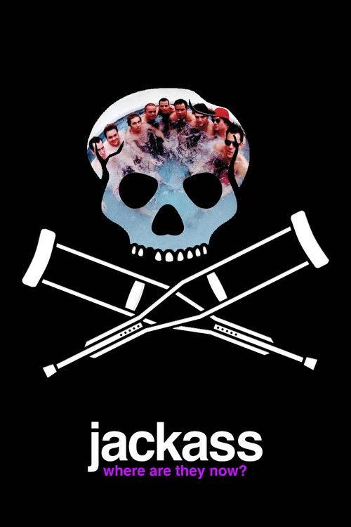 Jackass: Where Are They Now 2007 official movie poster
