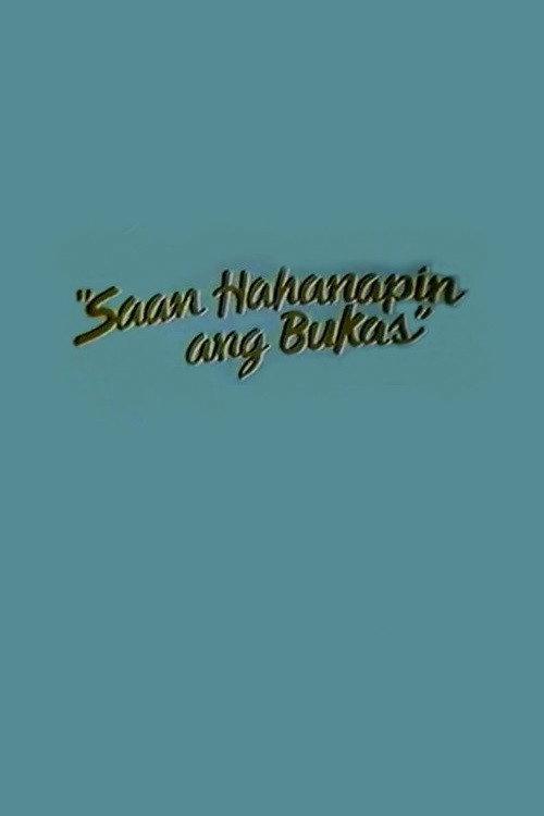 Saan Hahanapin Ang Bukas 1987 official movie poster