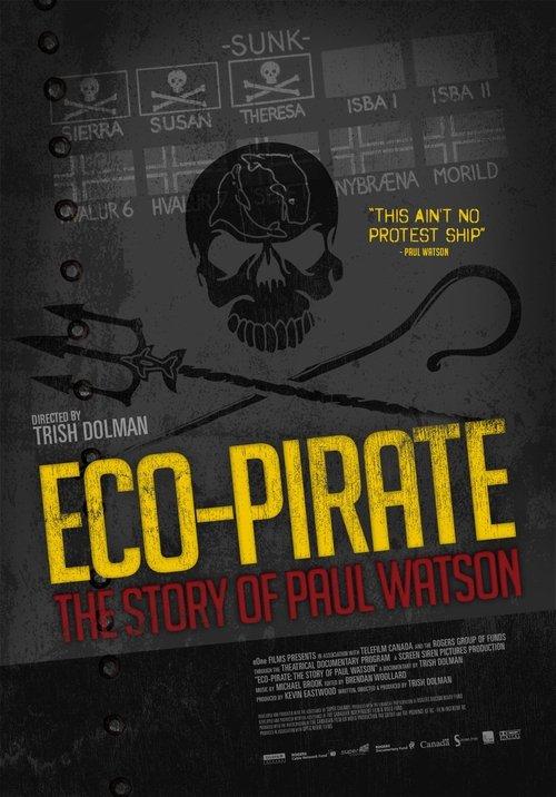Eco-Pirate: The Story of Paul Watson 2011 official movie poster