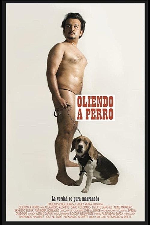 Oliendo a Perro 2011 official movie poster