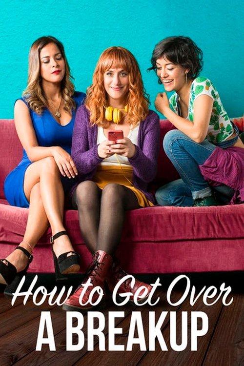 How to Get Over a Breakup 2018 official movie poster