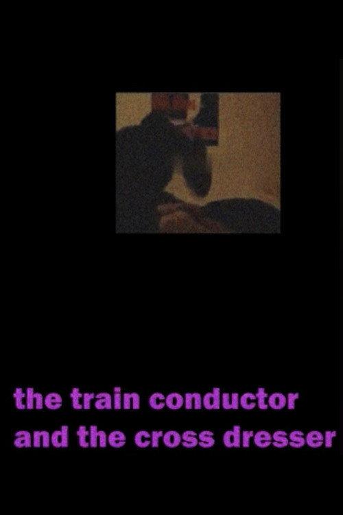 The Train Conductor And The Cross Dresser 2023 official movie poster