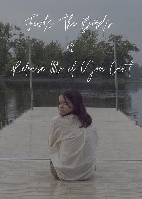 Feed The Birds or Release Me if You Can't 2021 official movie poster
