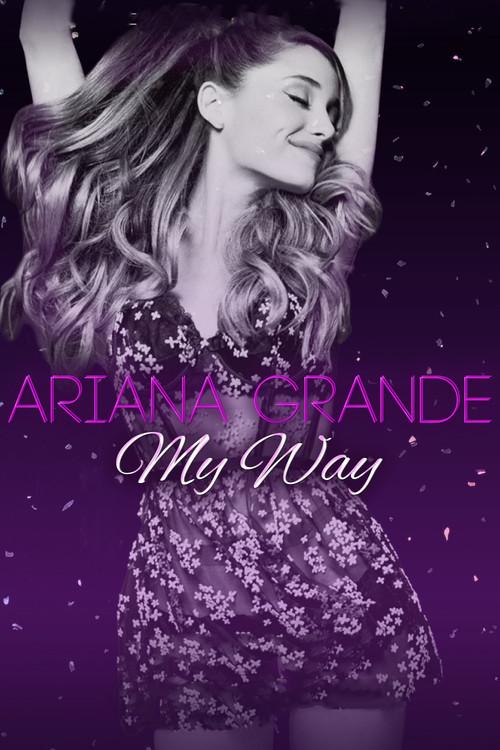 Ariana Grande: My Way 2016 official movie poster