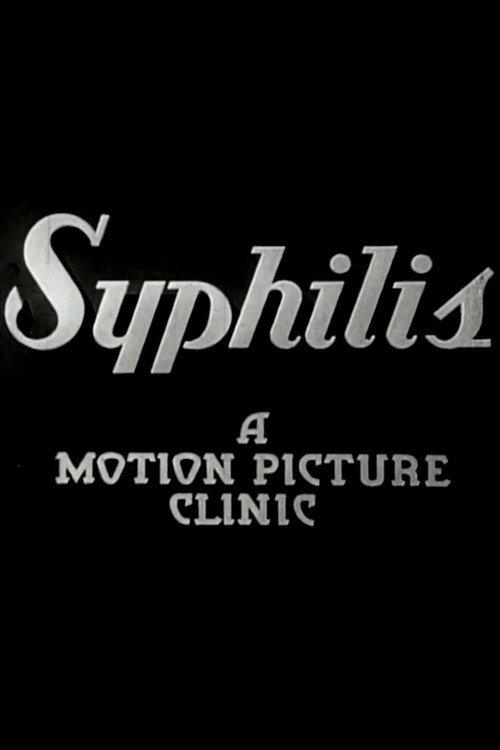 Syphilis: A Motion Picture Clinic 1937 official movie poster