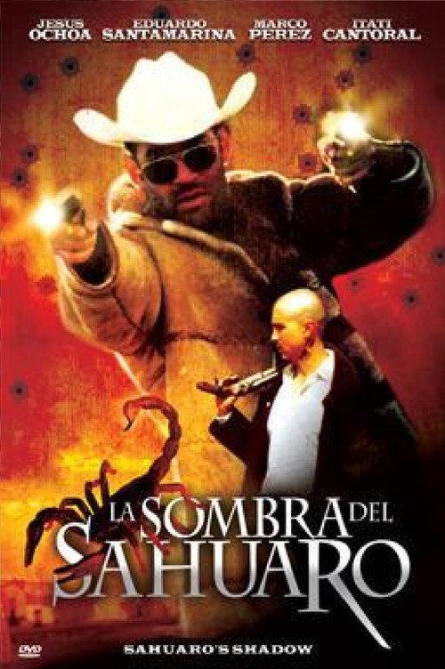 La Sombra Del Sahuaro 2005 official movie poster