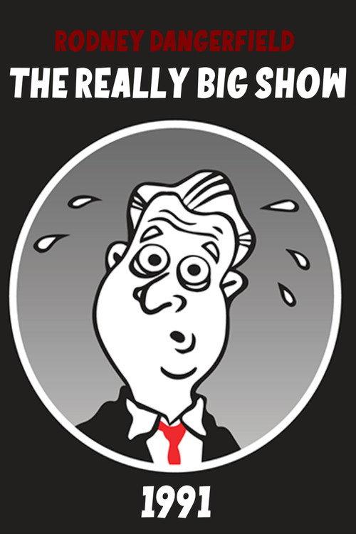 Rodney Dangerfield's The Really Big Show 1991 official movie poster