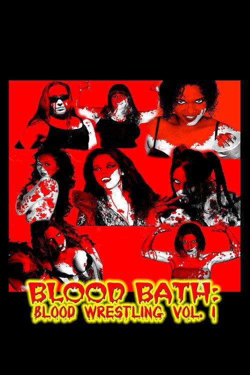 Blood Bath: Blood Wrestling Vol. I 2007 official movie poster