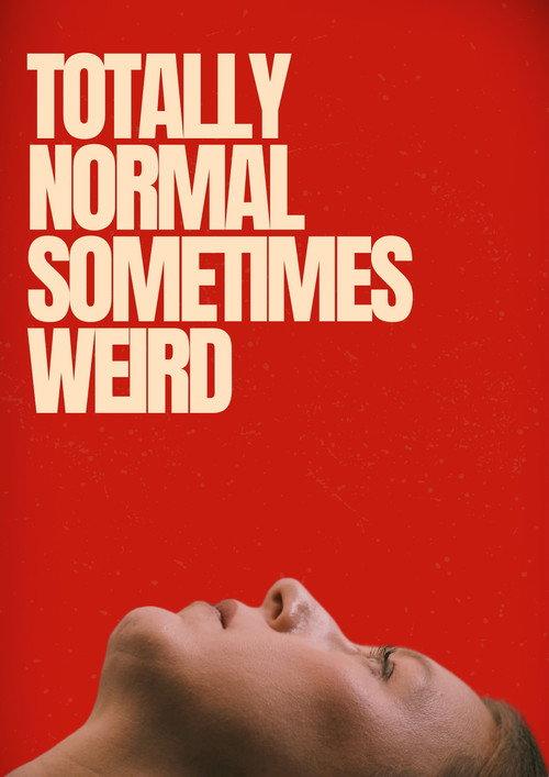 Totally Normal Sometimes Weird 2025 official movie poster
