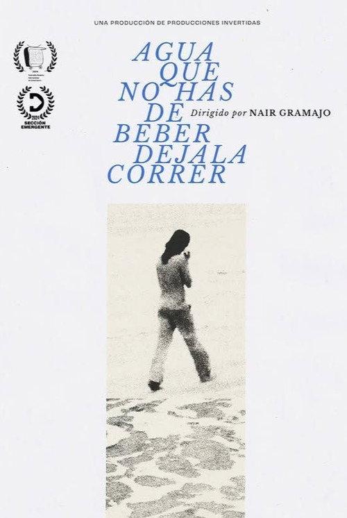 AGUA QUE NO HAS DE BEBER DEJALA CORRER  official movie poster