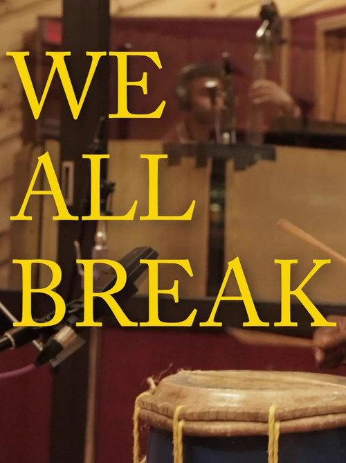 We All Break 2021 official movie poster