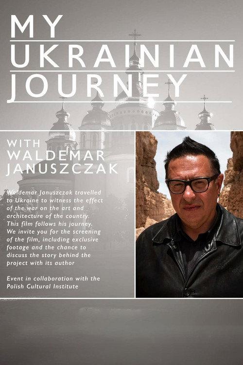 Waldemar Januszcak: My Ukrainian Journey 2022 official movie poster