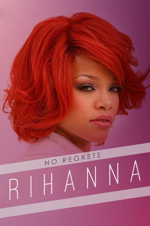Rihanna: No Regrets 2013 official movie poster
