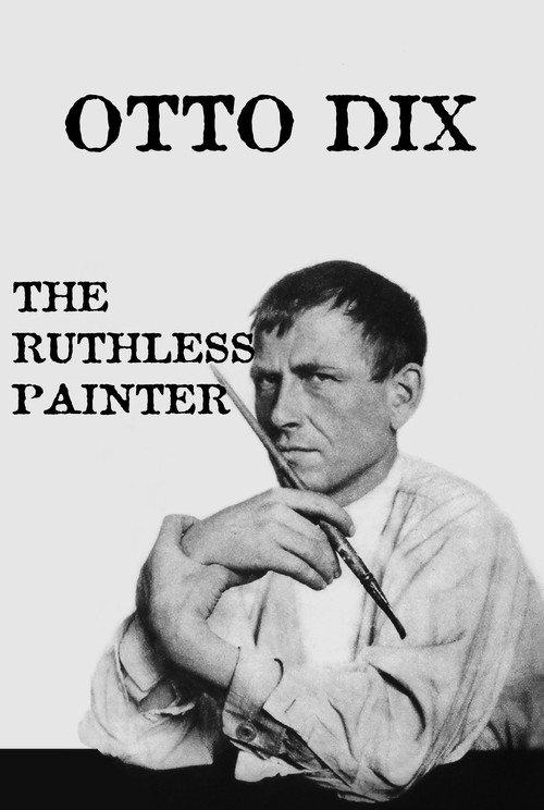 Otto Dix: The Ruthless Painter 2017 official movie poster