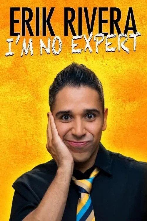 Erik Rivera: I'm No Expert 2015 official movie poster