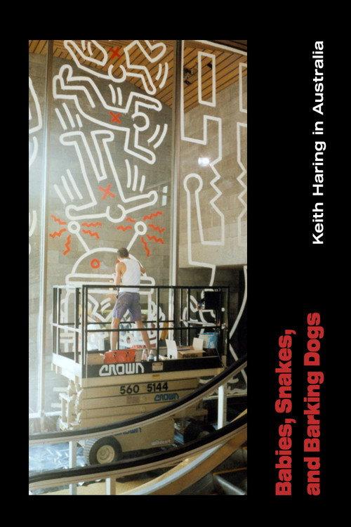Babies, Snakes and Barking Dogs: Keith Haring in Australia 1984 official movie poster