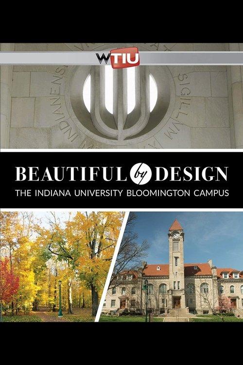 Beautiful by Design: The Indiana University Bloomington Campus 2018 official movie poster