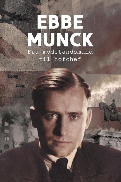 Ebbe Munck - Fra modstandsmand til hofchef 2025 official movie poster