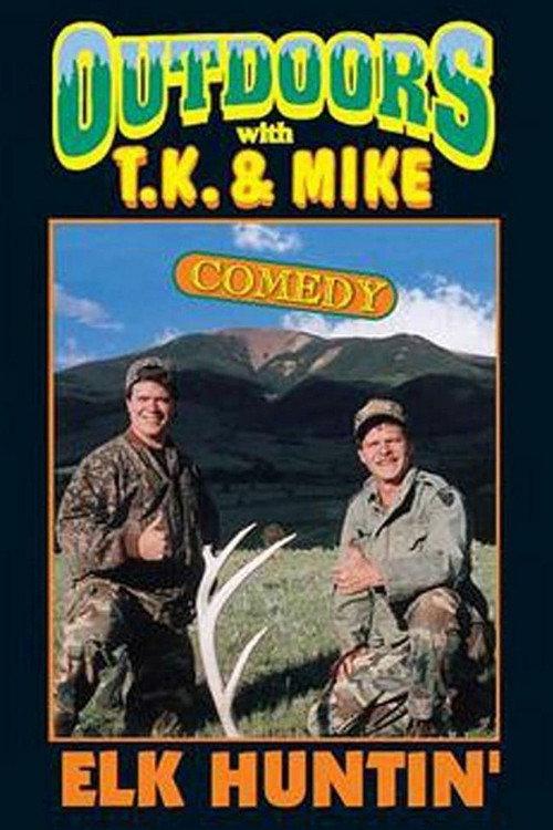 Outdoors with T.K. and Mike: Elk Huntin' 1997 official movie poster