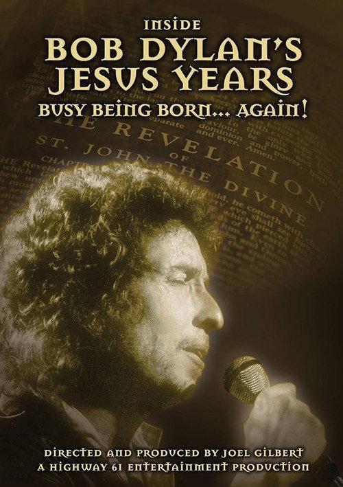 Inside Bob Dylan's Jesus Years: Busy Being Born... Again! 2008 official movie poster