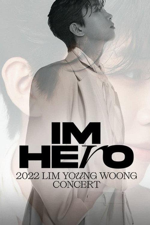 IM HERO: 2022 임영웅 콘서트 2022 official movie poster