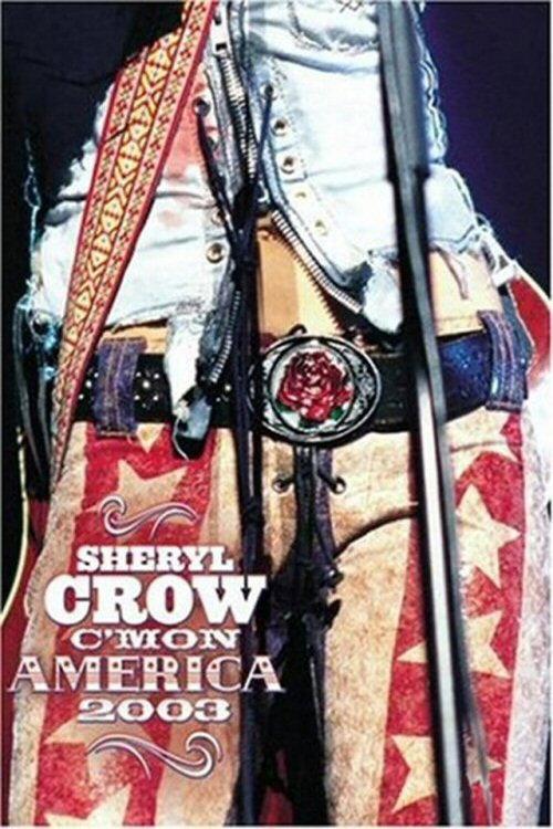 Sheryl Crow: C'mon America 2003 official movie poster