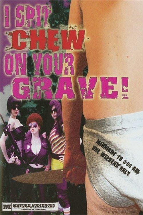 I Spit Chew on Your Grave 2008 official movie poster