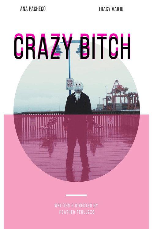 Crazy Bitch 2018 official movie poster