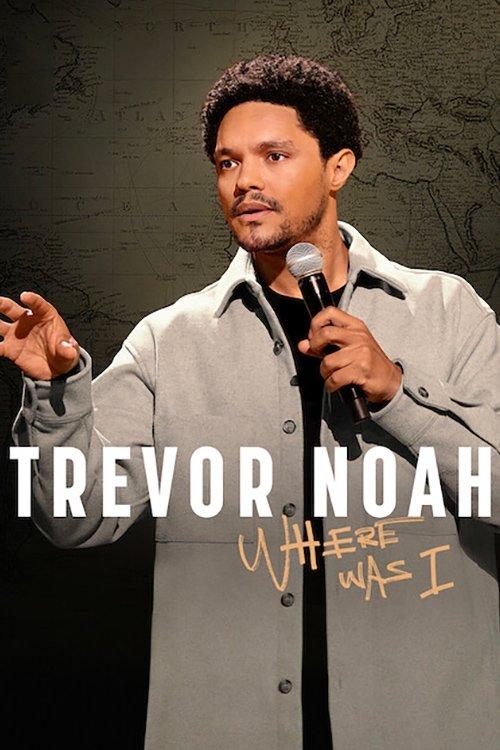 Trevor Noah: Where Was I 2023 official movie poster