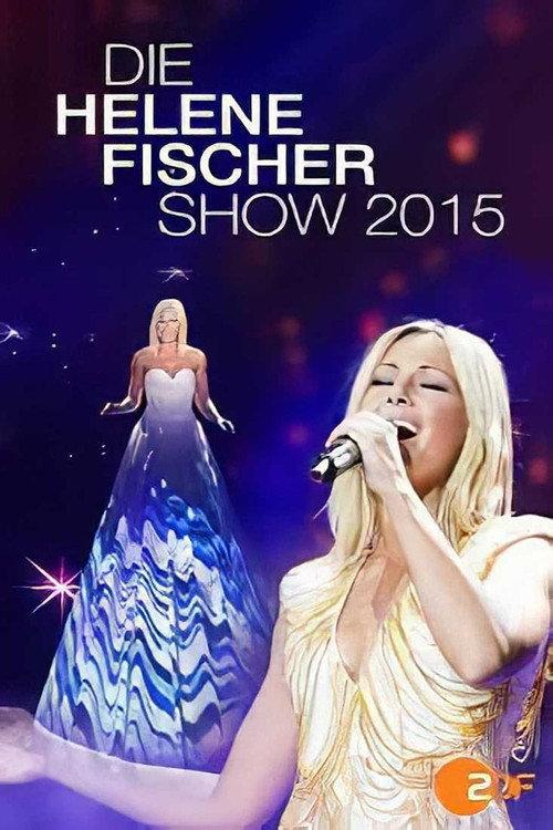 Die Helene Fischer Show 2015 2015 official movie poster