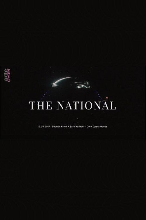 The National: Sounds from a Safe Harbour at Cork Opera House 2017 official movie poster