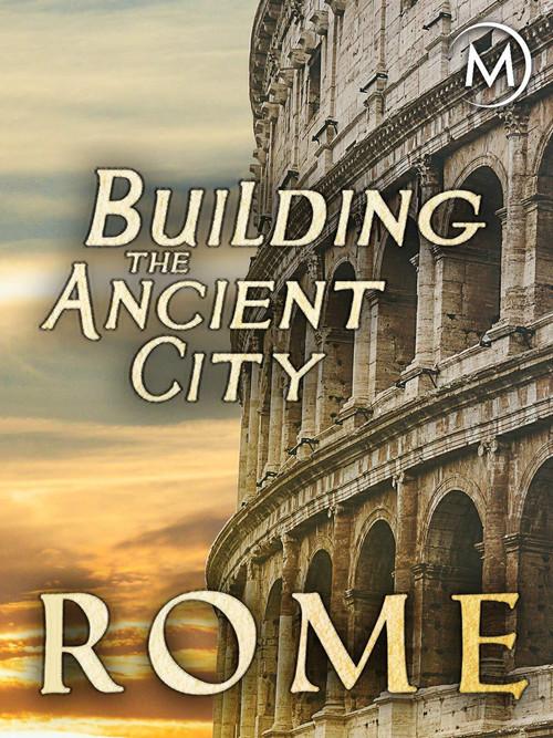Building the Ancient City: Rome official movie poster