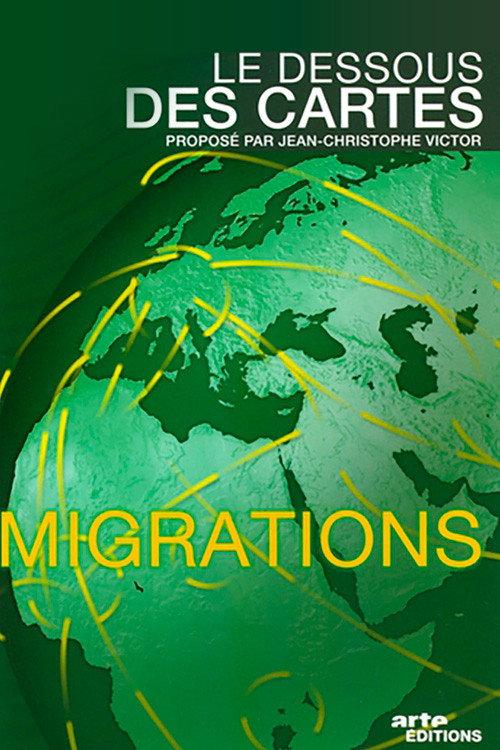 Le dessous des cartes - Migrations  official movie poster
