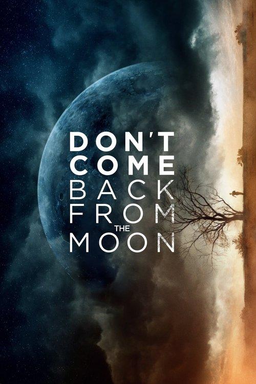 Don't Come Back from the Moon 2017 official movie poster