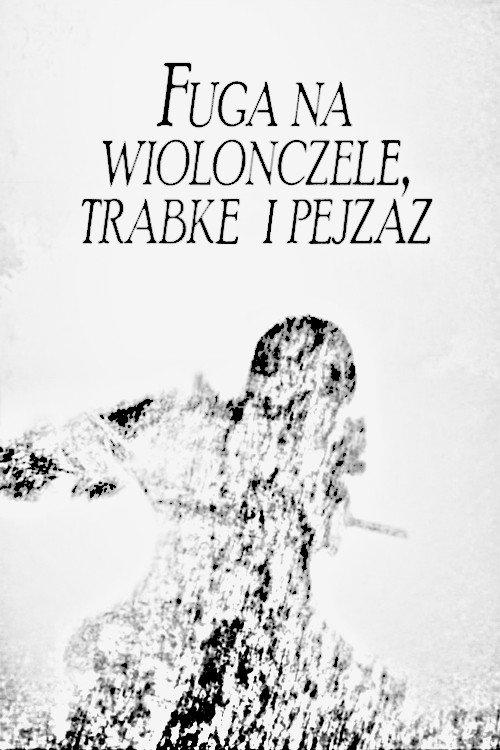 Fugue for Cello, Trumpet and Landscape 2014 official movie poster