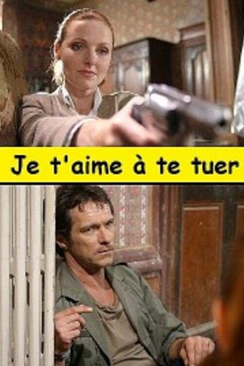 Je t'aime à te tuer 2006 official movie poster