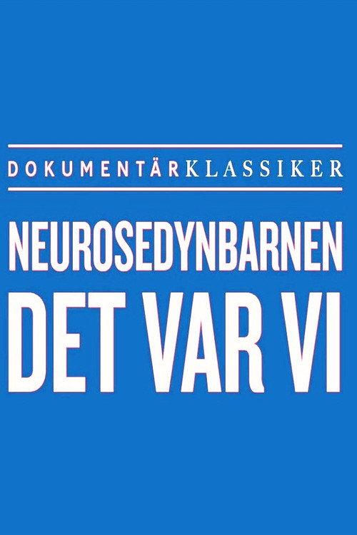 Neurosedynbarnen - Det var vi 1994 official movie poster
