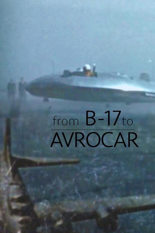 From B-17 to Avrocar 2020 official movie poster