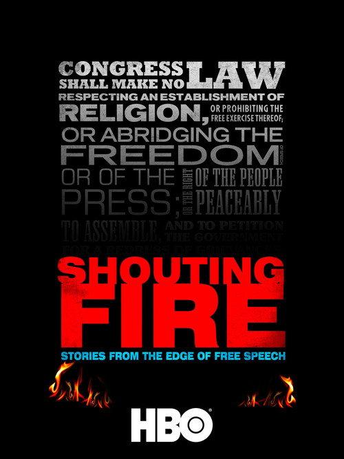 Shouting Fire: Stories from the Edge of Free Speech 2009 official movie poster