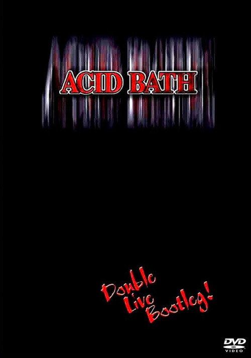 Acid Bath: Double Live Bootleg! 2005 official movie poster