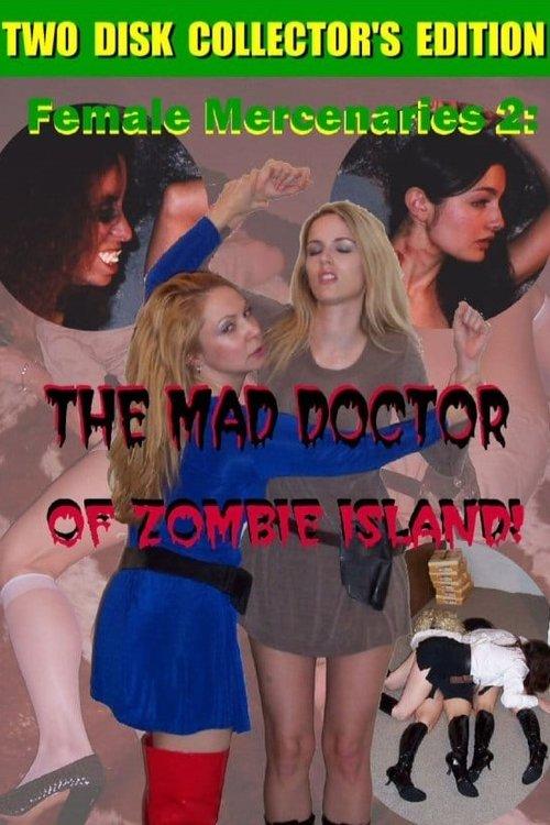 Female Mercenaries 2: The Mad Doctor of Zombie Island! 2008 official movie poster