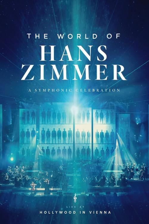Hans Zimmer - The World of Hans Zimmer: A Symphonic Celebration (Live At Hollywood In Vienna) 2018 official movie poster