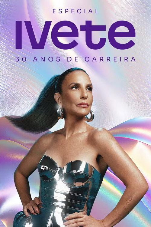 Especial Ivete 30 Anos de Carreira 2023 official movie poster
