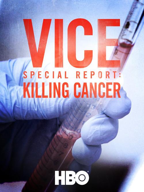VICE Special Report: Killing Cancer 2015 official movie poster