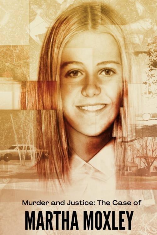 Murder and Justice: The Case of Martha Moxley 2019 official movie poster