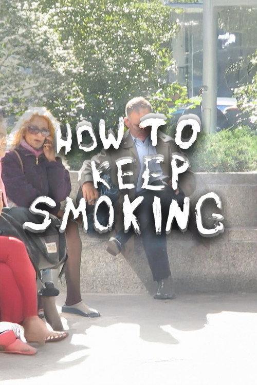 How To Keep Smoking 2014 official movie poster