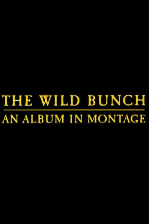 The Wild Bunch: An Album in Montage 1996 official movie poster