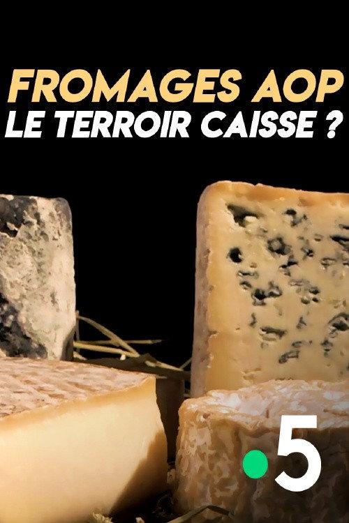 Fromages AOP : le terroir caisse ? 2018 official movie poster
